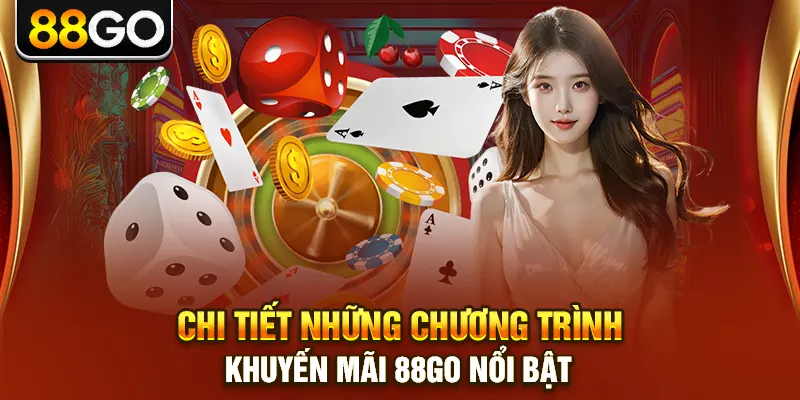 Chi tiết những chương trình khuyến mãi 88go nổi bật