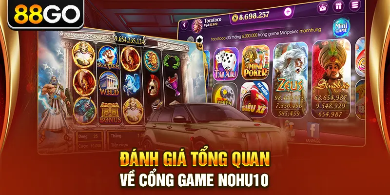 Đánh giá tổng quan về cổng game nohu10